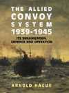 The  Allied Convoy System 1939-1945