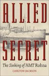 Allied Secret: The Sinking of Hmt Rohna