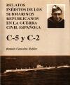 Relatos inéditos de los submarinos republicanos en la guerra civil española: C2 y C5